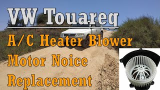 VW Touareg A/C Heater Blower Motor Noise . How to Replace  motor