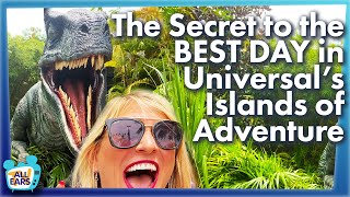 The Secret to Having the Best Day in Universal's Islands of Adventure