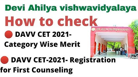 DAVV CET 2021- Category Wise Merit Rank || Davv first round counseling registration form fill