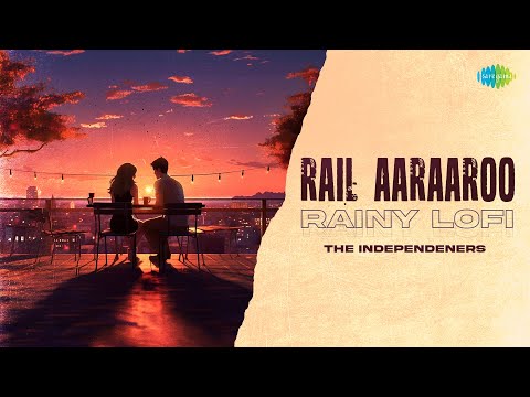Rail Aaraaroo - Rainy Lofi | Nenjil Thunivirunthal | D. Imman | The Independeners