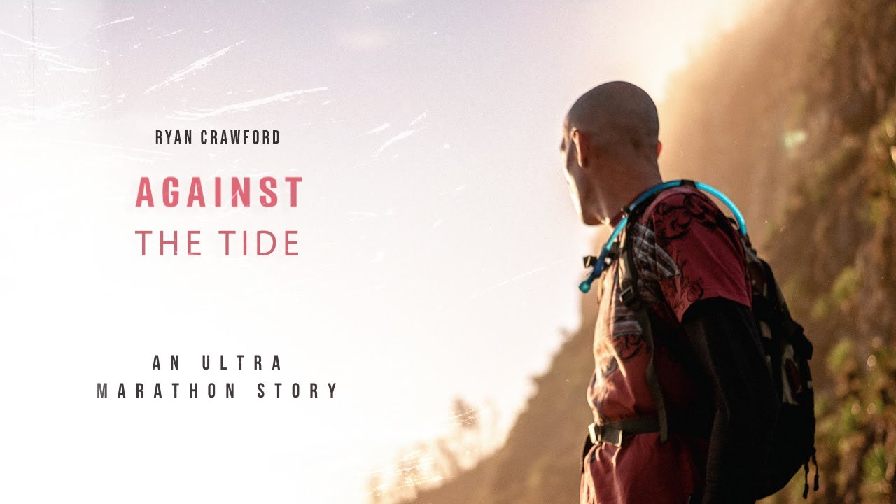 Download Ryan Crawford - Against The Tide | An Ultramarathon Documentary