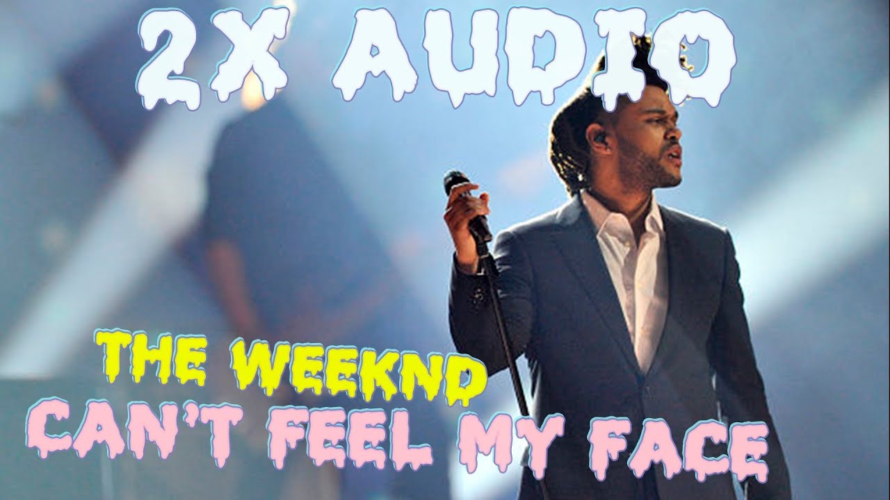 The Weeknd - Can't Feel My Face | 2X AUDIO - YouTube