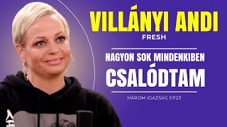 VILLÁNYI ANDI: A BETEGSÉGEM IDEJÉN SOKAKBAN CSALÓDTAM / Három Igazság / Palikék Világa by Manna