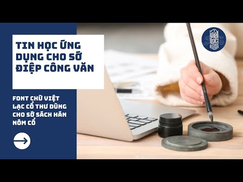 Font chữ Việt Lạc Cổ Thư dùng cho sớ sách Hán Nôm cổ | Việt Lạc
