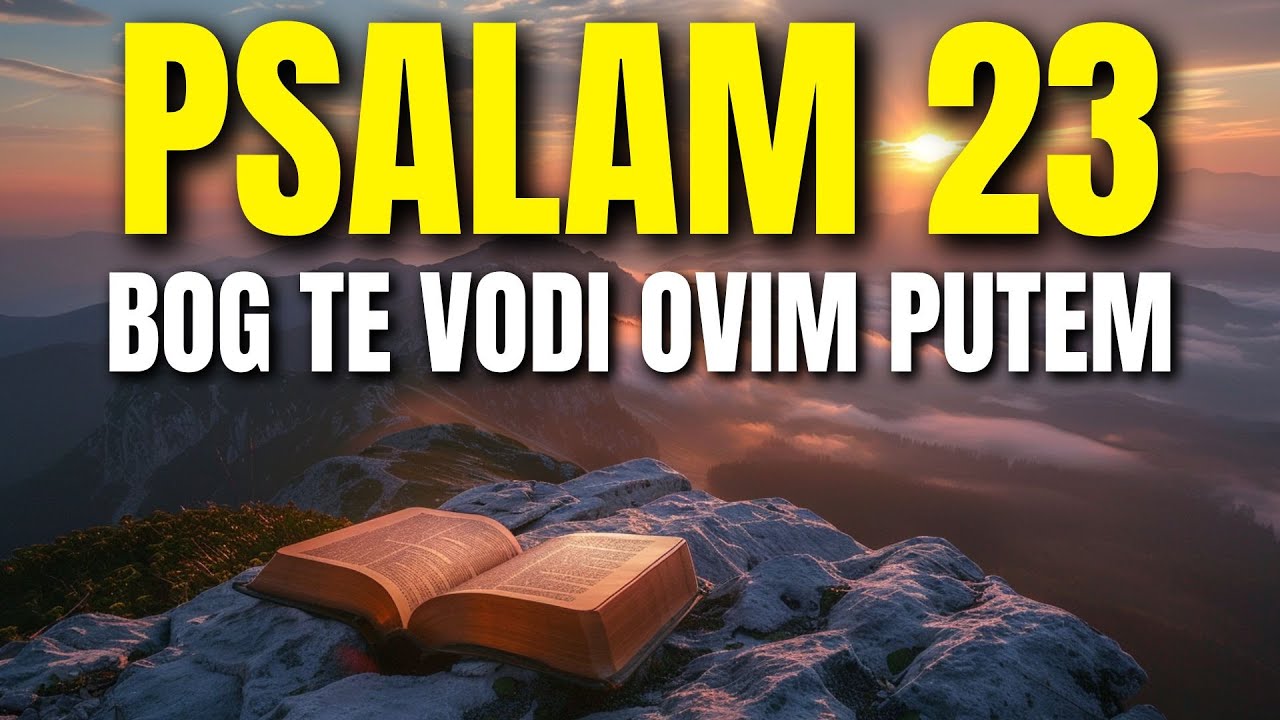 PSALAM 23: Molitva koja donosi mir, izbavljenje i božansku providnost!