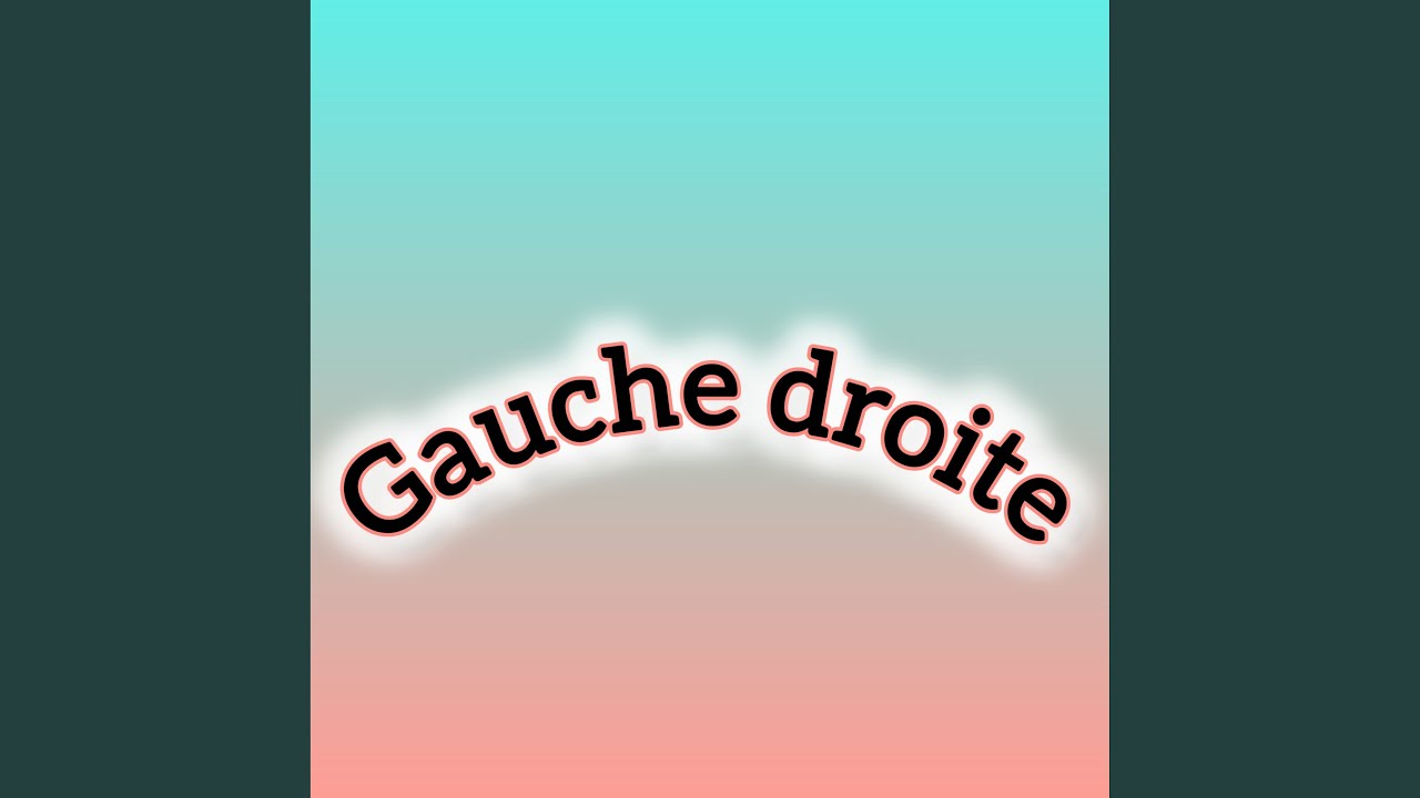 Watch Gauche droite on YouTube Watch Gauche droite on YouTube