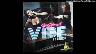 Ty British - You Have A Vibe (Clean)
