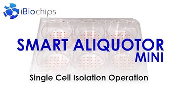 Smart Aliquotor mini for Single Cell Isolation
