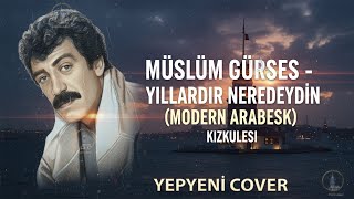 Müslüm Gürses - Yıllardır Neredeydin Yeni Cover Şfet Üslümgürses Üslümbaba