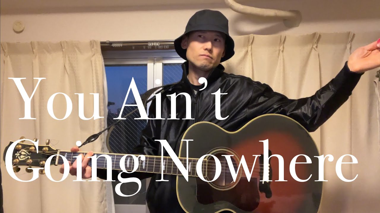 You Ain’t Going Nowhere (Bob Dylan / The Byrds cover) 