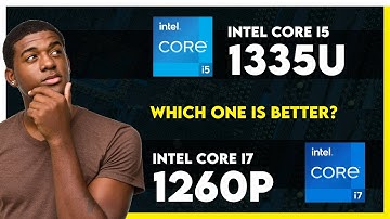 Intel Core i5 1335U vs Intel Core i7 1260P Comparison
