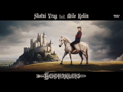 Skotni Vrag feat. Mile Kekin - Schmirkling