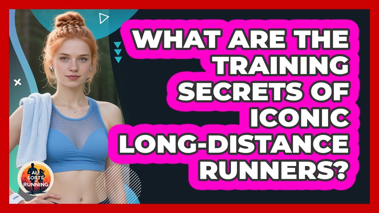 What Are The Training Secrets Of Iconic Long-distance Runners? - All ...