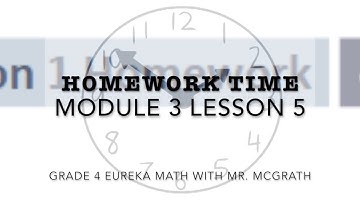 Eureka Math Homework Time Grade 4 Module 3 Lesson 5