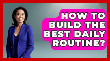How To Build The Best Daily Routine? - Cognitive Therapy Hub