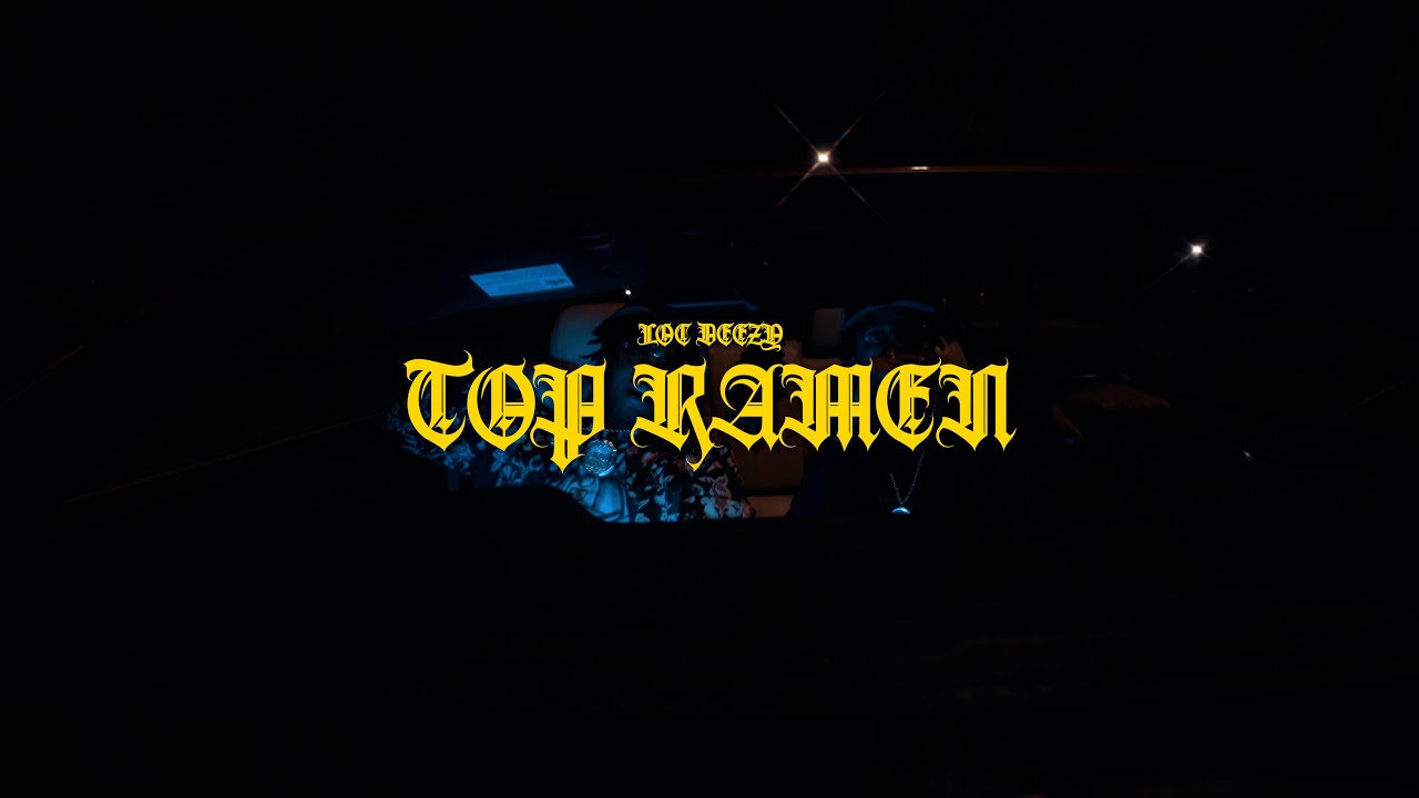 Loc Deezy - Top Ramen (Shot by 