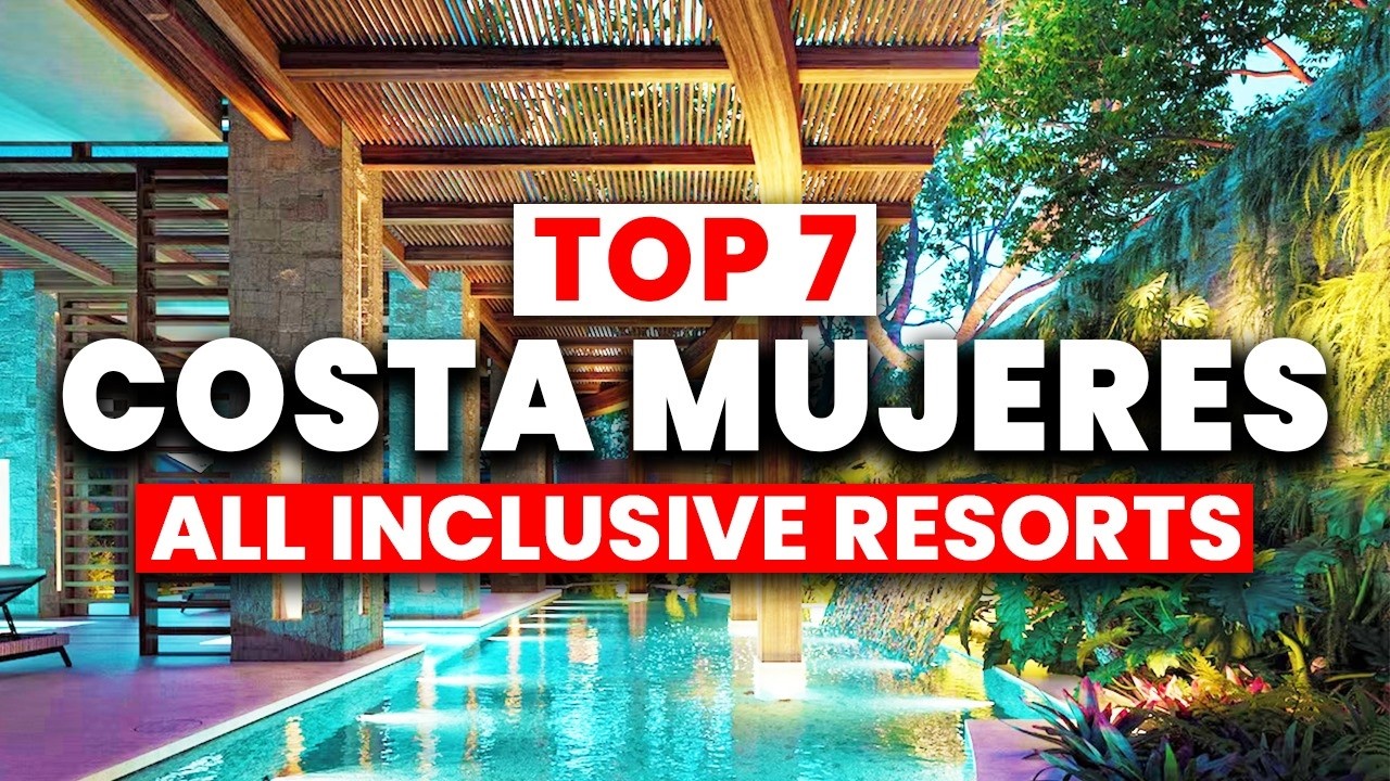 Top 7 BEST All-Inclusive Resorts in Costa Mujeres, Mexico (2025)