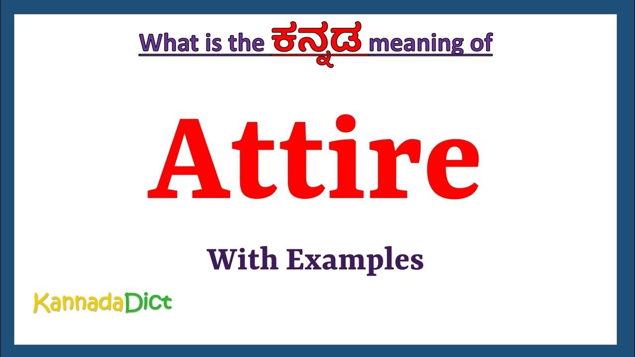 Attire Meaning in Kannada, Attire in Kannada, Attire in Kannada  Dictionary