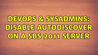 Famous DevOps & SysAdmins: Disable autodiscover on a SBS 2011 Server Profile