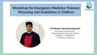 Workshop for Emergency Medicine Trainees: Poisoning and Snakebites in Children
