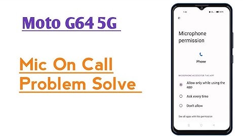 Moto G64 5G || How To Solve Mic On Call Problem