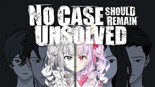 【NO CASE SHOULD REMAIN UNSOLVED】 what, like, it's hard?