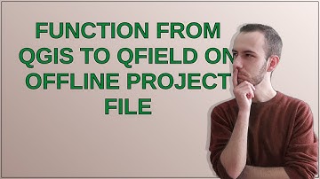 Gis: Function from QGIS to QField on offline project file