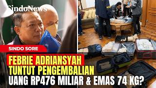 EKS JAMPIDSUS! Febrie Adriansyah Tuntut Pengembalian Uang Rp476 Miliar dan Emas 74 Kg | Sindo Sore