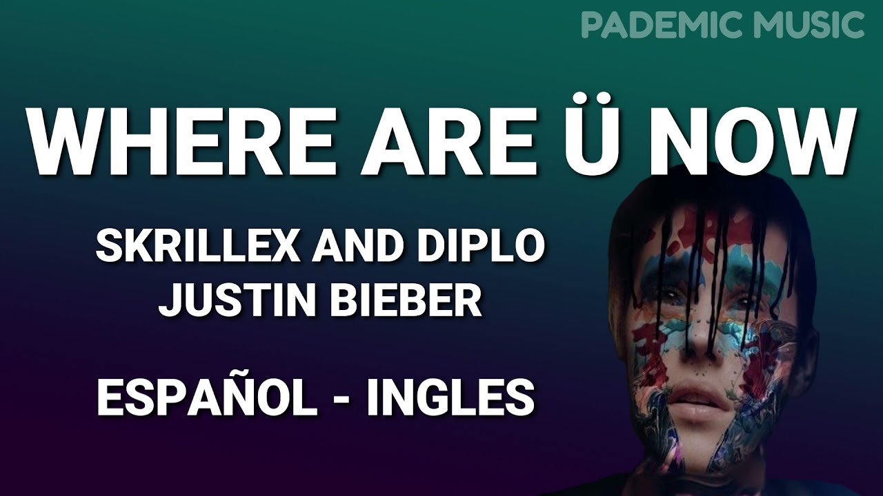 Where Are Ü Now letra en español 