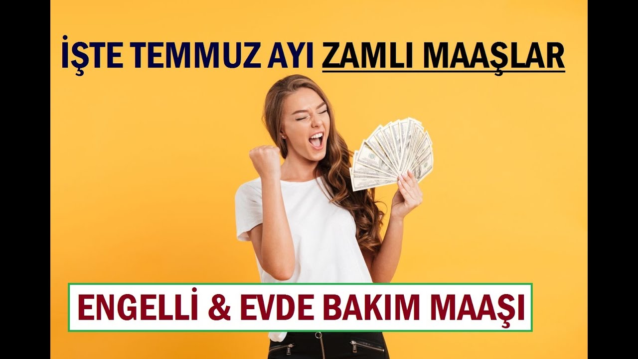 Engelli Maaşları - Evde Bakım Maaşı TEMMUZ 2022 ZAMLARI