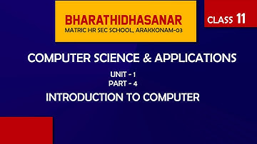 Computer applications | Class 11 | Chapter-1 |Part - 4 | Introduction to Computer | Bharathidhasanar