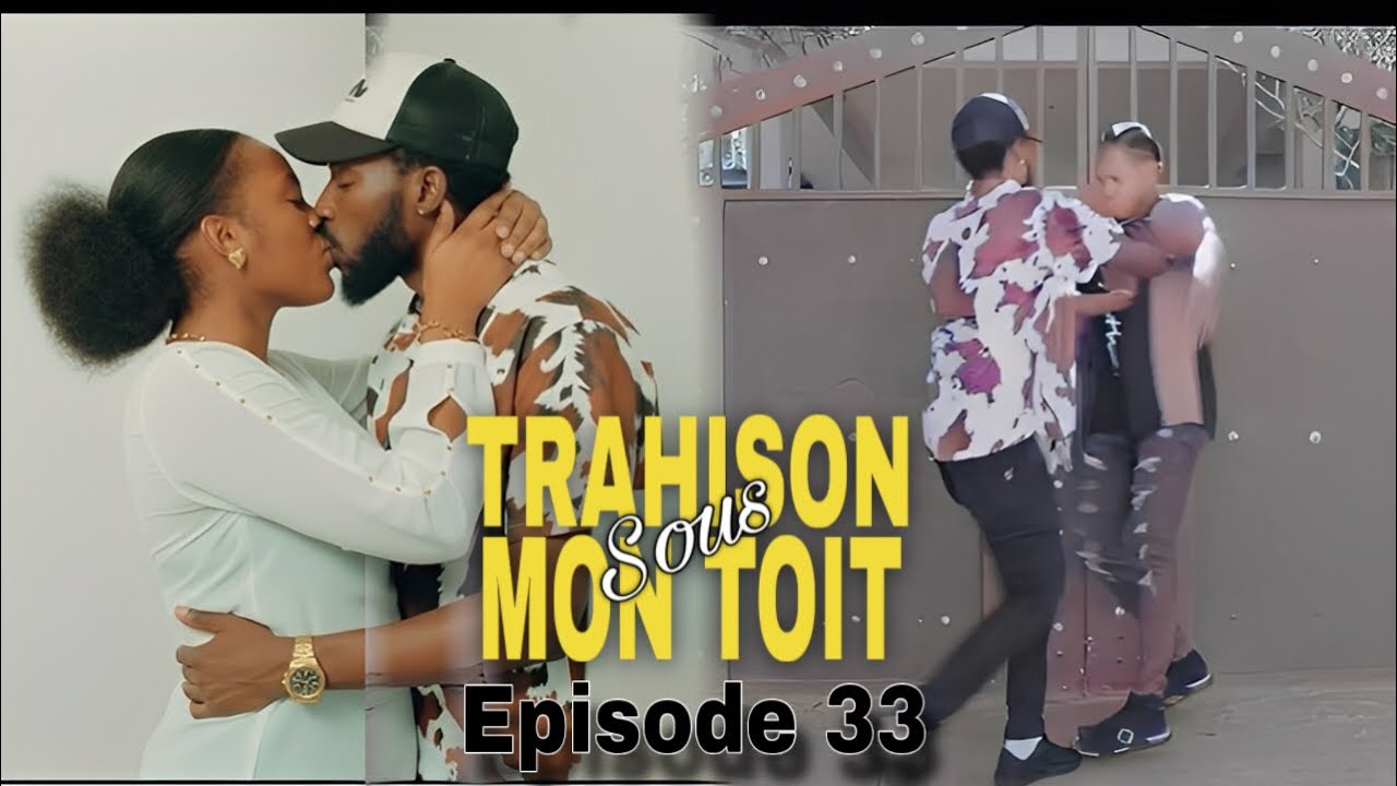 La Trahison Sous mon toit  mini Série Episode 33 ( Analyse Feuilleton ) 