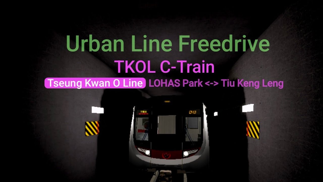 URL Freedrive TKOL C-Train (LOHAS Park ↔️ Tiu Keng Leng)
