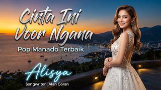 Cinta Ini Voor Ngana  Pop Manado Terbaik   