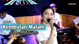 REMBULAN MALAM ( Arief ) - Echa Malindo - Swara Nada Music