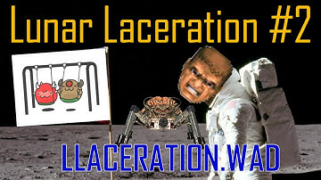 Moon Doom: Lunar Laceration Maps 6-8 - Consider Myself Lacerated