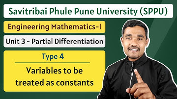 Partial Differentiation - 13 | Variables treated as constants | Engineering Mathematics - 1 | SPPU