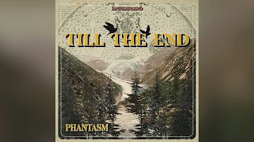 PHANTASM - Till The end (Official Audio)