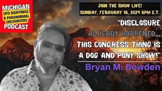 Disclosure Has Already Happened And Remote Viewing With Bryan M. Bowden