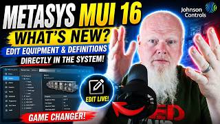 Metasys MUI 16 Is Here: Direct Equipment Editing Changes Everything