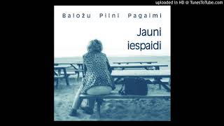 Video thumbnail of "Baložu Pilni Pagalmi - Būtībā"