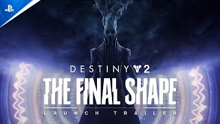 Destiny 2: The Final Shape | Launch Trailer | PS5, PS4, PC