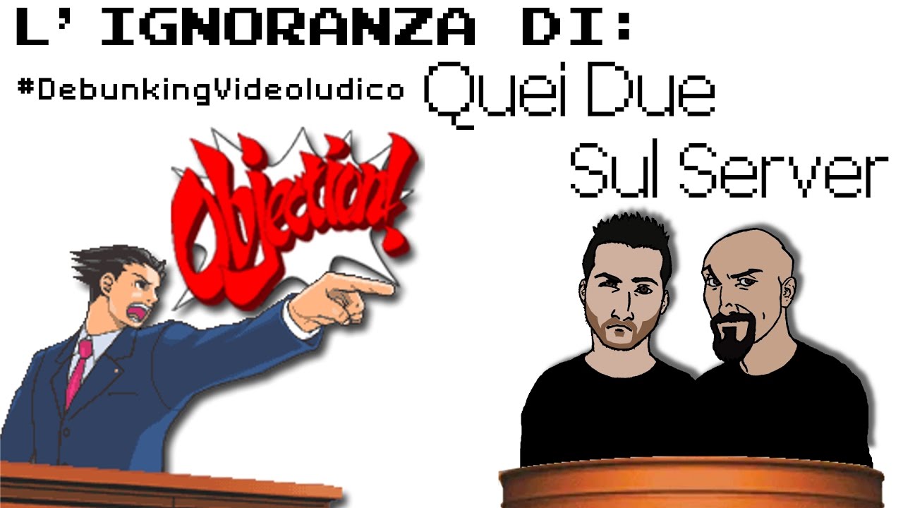 L'ignoranza di: Quei Due Sul Server (#DebunkingVideoludico)