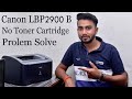 Canon LBP 2900 Printer 'No Toner Cartridge' Detect Error How To Solve || #InfotechTarunKD