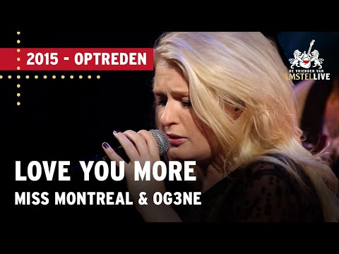 Love You More - Miss Montreal, Waylon, O'G3NE (De Vrienden van Amstel LIVE! 2015)