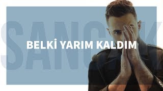 Sancak - Belki Yarım Kaldım ( Remix ) Resimi