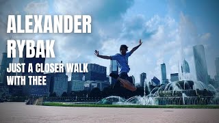 Alexander Rybak - Just A Closer Walk With Thee