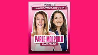 Comment rester amoureux ? Claire Fradet (WeBloom) & Laura Lange / Parle-moi philo #4 Comment rester amoureux ? Claire Fradet (WeBloom) & Laura Lange / Parle-moi philo #4