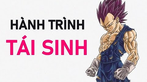 Dragon Ball Super đã "NẤU" Vegeta như thế nào?