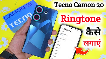 Tecno camon 20 mein ringtone kaise set kare, How to Set Ringtone in Tecno camon 20, ringtone setting